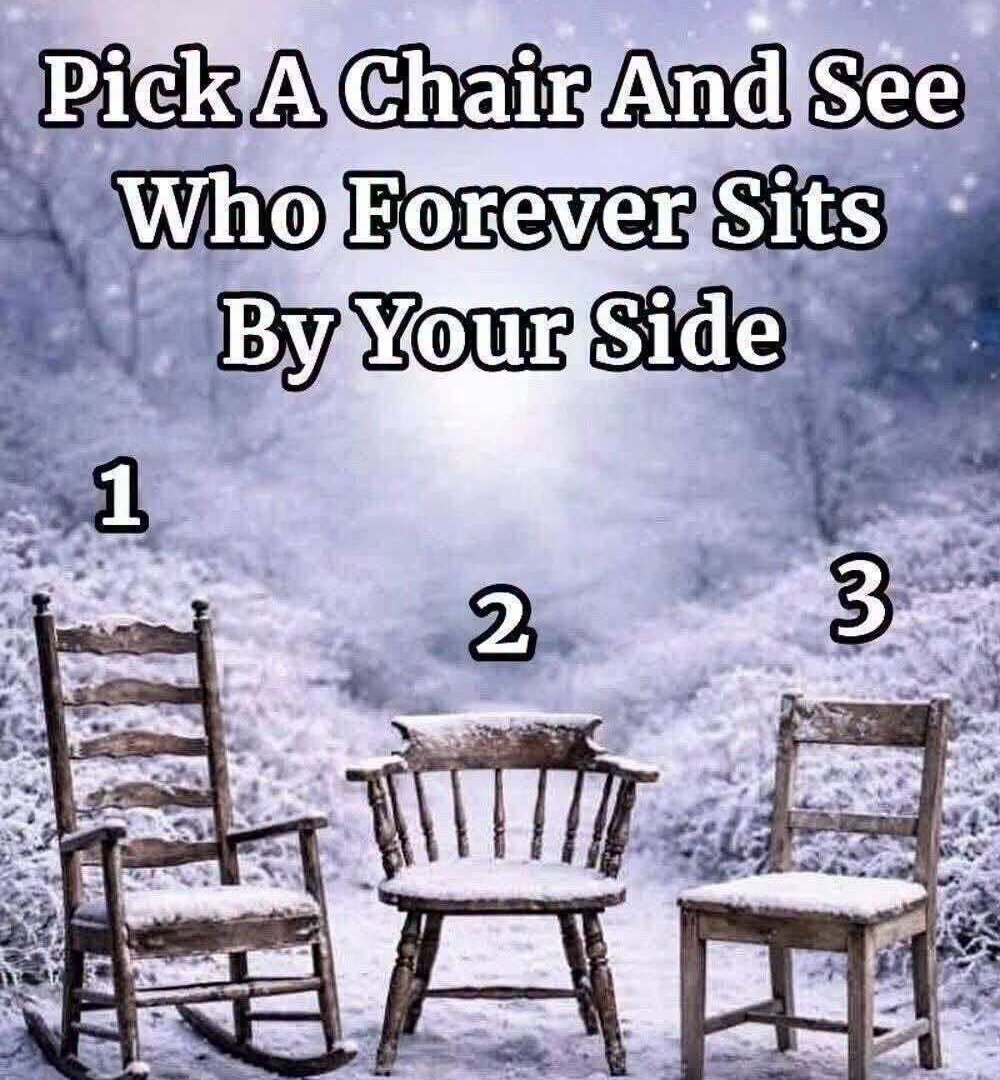Pick a Chair and See Who Forever Sits By Your Side image